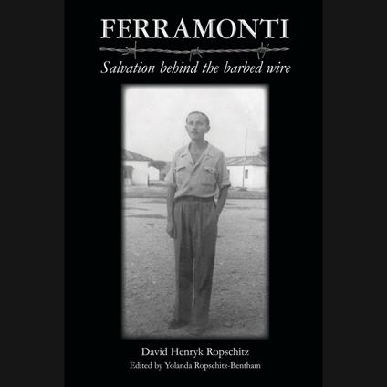 Ferramonti - Salvation behind the barbed wire