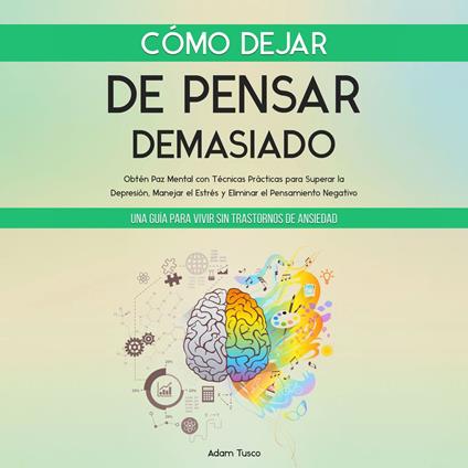 Cómo Dejar de Pensar Demasiado