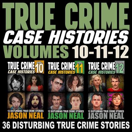 True Crime Case Histories - (Books 10, 11, & 12)