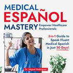 Medical Español Mastery: Empower Healthcare Professionals