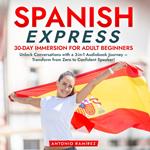 Spanish Express: 30-Day Immersion for Adult Beginners