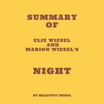 Summary of Elie Wiesel and Marion Wiesel's Night
