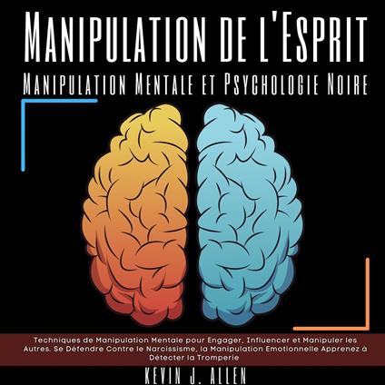 Manipulation de l'Esprit - Manipulation Mentale et Psychologie Noire