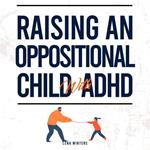 ?Raising An Oppositional Child With ADHD: Positive Parenting Strategies For Your Child With Oppositional Defiant Disorder (ODD) + Anger Management For Explosive Parents