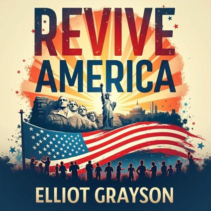 Revive America: A Plan to Heal and Strengthen Our Nation