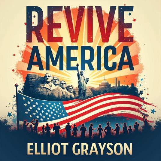 Revive America: A Plan to Heal and Strengthen Our Nation