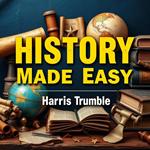History Made Easy: Engaging Insights for Modern Learners