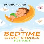 BEDTIME SHORT STORIES FOR KIDS