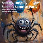 Sammy the Silly Spider's Surprise Party
