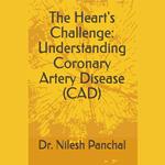 Heart's Challenge Understanding Coronary Artery Disease, The