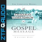 Complete Works of Zacharias Tanee Fomum on the Gospel Message, The