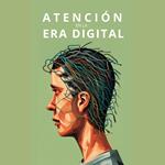 Atención en la Era Digital