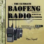 Ultimate Baofeng Radio Survival Handbook, The