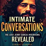 Intimate Conversations: The Lost Jerry Garcia Interviews Revealed