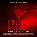 Gruesome Serial Killer 3-Book Collection, The