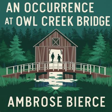 Occurrence at Owl Creek Bridge, An