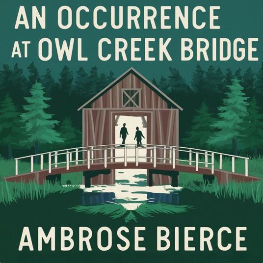 Occurrence at Owl Creek Bridge, An