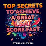 Top Secrets to Achieve a Great LSAT Score Fast