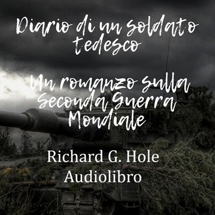 Diario di un soldato tedesco. Un romanzo sulla Seconda Guerra Mondiale