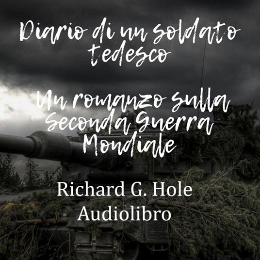 Diario di un soldato tedesco. Un romanzo sulla Seconda Guerra Mondiale