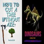 How to cut a tree without axe? Dinosaurs in world today