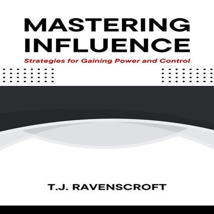 Mastering Influence