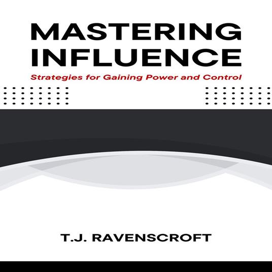 Mastering Influence