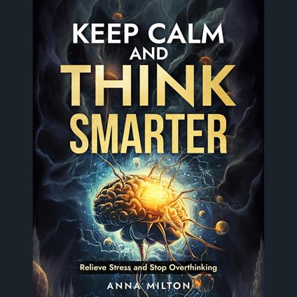 Keep Calm and Think Smarter