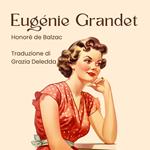 Eugénie Grandet - Traduzione di Grazia Deledda