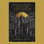 State and Local Tax Law Explained: Navigating Legal Issues in Taxation
