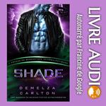 Shade: Une Romance de Science-Fiction Extraterrestre (L’Agence de Rencontres Intergalactiques)