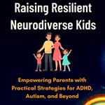 Raising Resilient Neurodiverse Kids