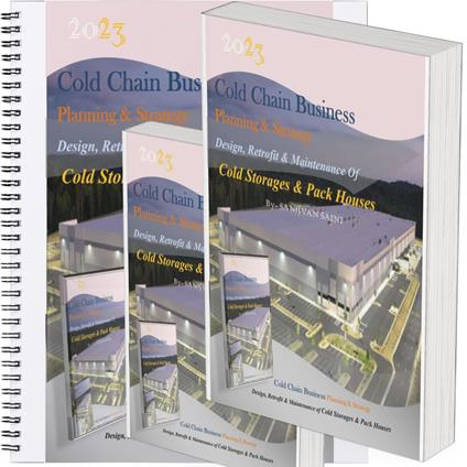 Cold chain Business Planning and Strategy: Design, Retrofit And Maintenance Of Cold Storages And Pack Houses