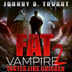 Fat Vampire 2: Tastes Like Chicken