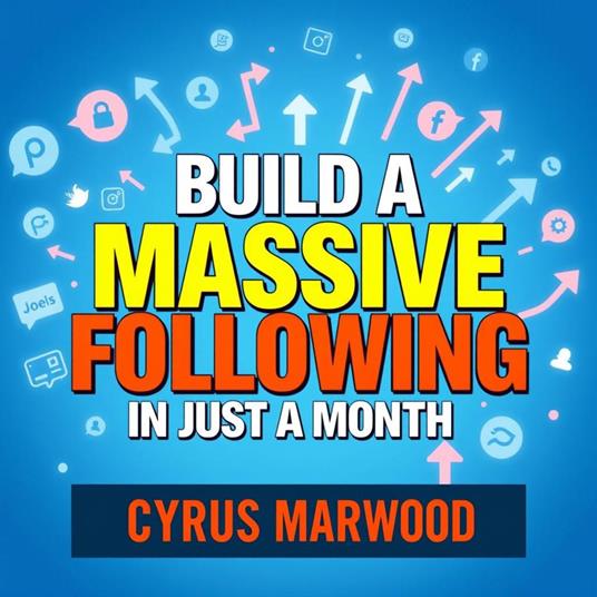 Build a Massive Following in Just a Month