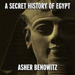Secret History of Egypt, A