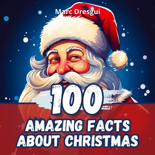 100 Amazing Facts about Christmas
