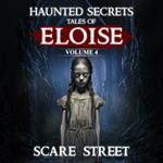 Haunted Secrets: Tales of Eloise Vol. 4