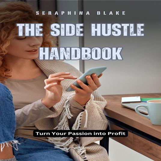Side Hustle Handbook, The