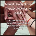 Mental Health Group Therapy Activities for Adults