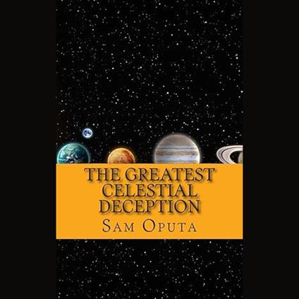 Greatest Celestial Deception, The