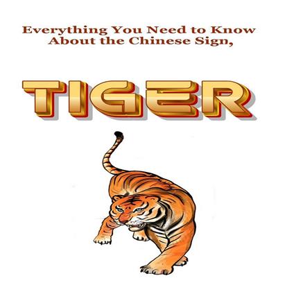 Everything You Need to Know About the Chinese Sign, Tiger