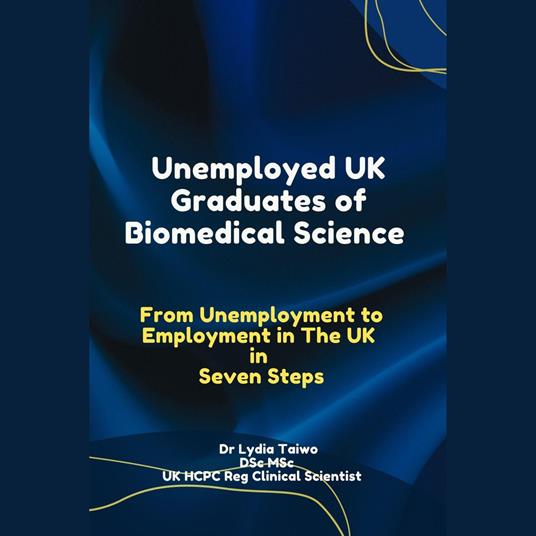 Unemployed UK Graduates of Biomedical Science: Steps To Employment Explained