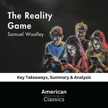 Reality Game by Samuel Woolley, The
