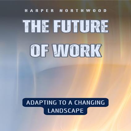 Future of Work, The