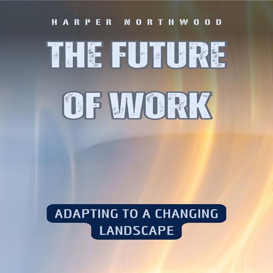 Future of Work, The