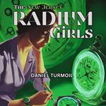 New Jersey Radium Girls, The