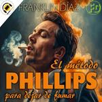 El Método Phillips Para Dejar de Fumar