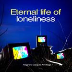 Eternal life of loneliness