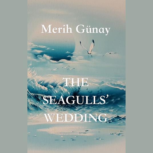 Seagulls' Wedding, The